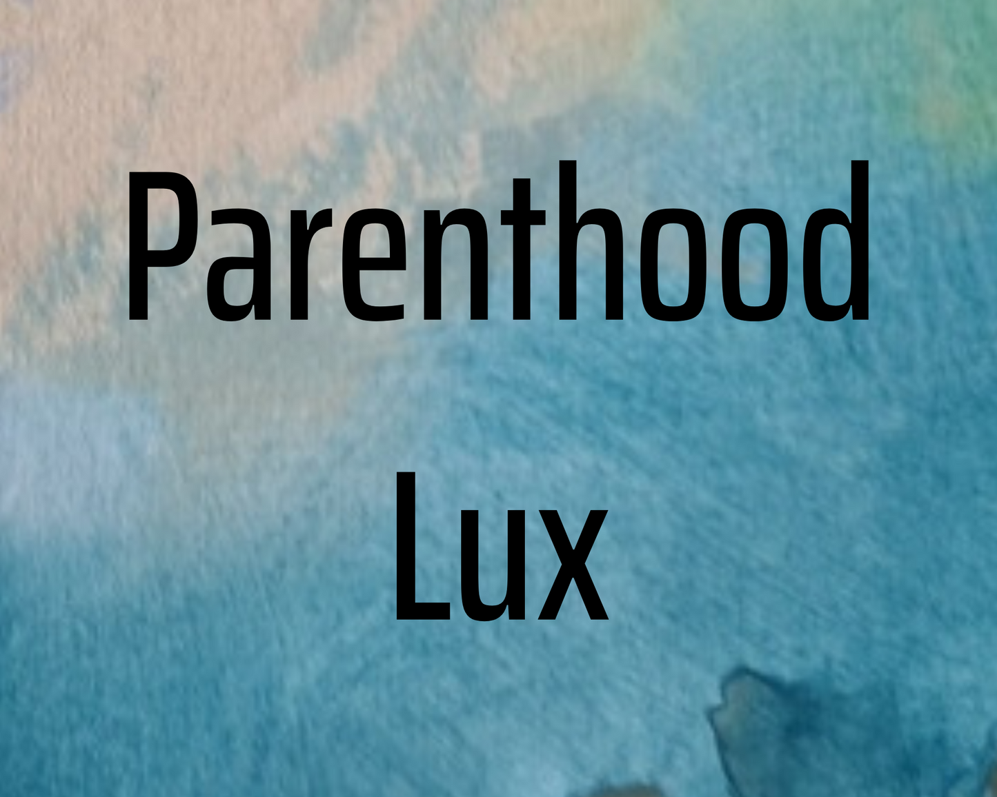 Parenthood Lux